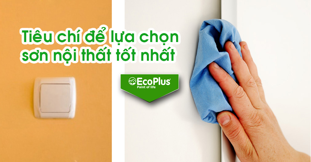 Những tiêu chí lựa chọn sơn nội thất tốt nhất
