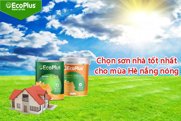 Chọn sơn nhà tốt nhất cho mùa Hè